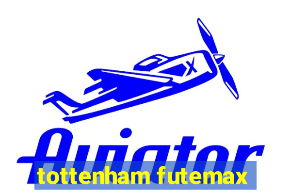 tottenham futemax